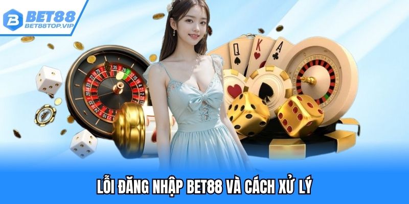 Lỗi truy vấn tài khoản thường gặp cùng cách xử lý tại BET88