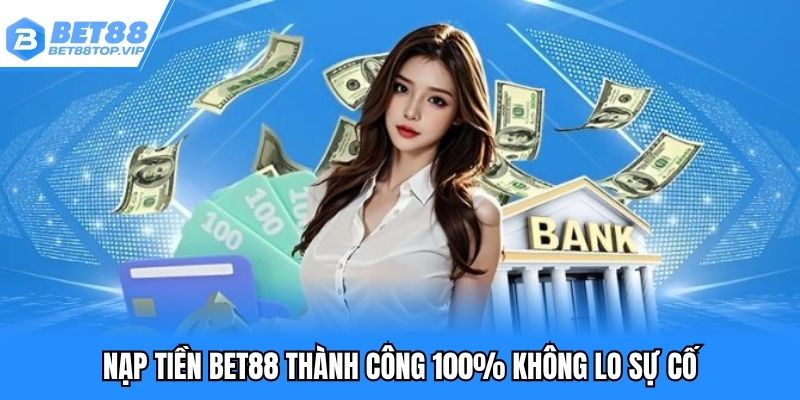Nạp tiền BET88