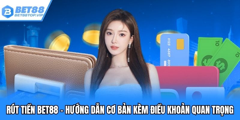 Rút tiền BET88