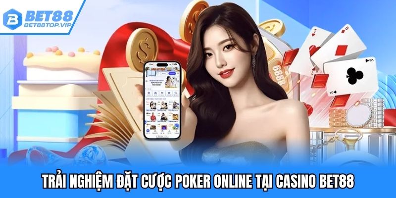Trải nghiệm đặt cược poker online tại casino BET88